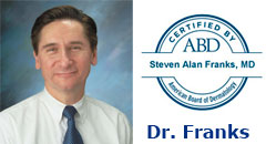 Steven Franks, MD Board Certified Dermatologist